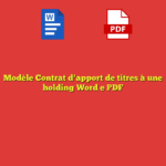 Modèle Contrat d’apport de titres à une holding Word e PDF